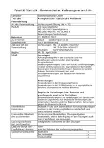 Fakultät Statistik - Kom mentiertes Vorlesung s verzeichnis Semester Titel der Veran staltun g Art der Veranstaltung Module