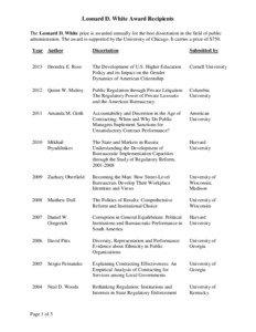 Leonard D. White Award Recipients The Leonard D. White prize is awarded annually for the best dissertation in the field of public administration. The award is supported by the University of Chicago. It carries a prize of $750.