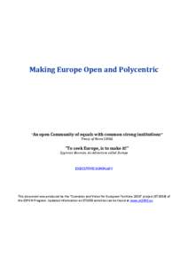 Making Europe Open and Polycentric  “An open Community of equals with common strong institutions” Treaty of Rome (1956)  “To seek Europe, is to make it!”