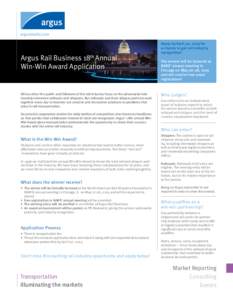 Argus Rail Business 18th Annual Win-Win Award Application All too often the public and followers of the rail industry focus on the adversarial relationships between railroads and shippers. But railroads and their shipper