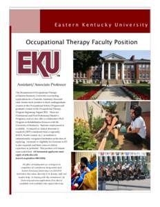 Eastern Kentucky University  Occupational Therapy Faculty Position Assistant/Associate Professor The Department of Occupational Therapy