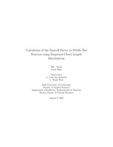 Calculation of the Dancoff Factor in Pebble Bed Reactors using Empirical Chord Length Distributions BSc. Thesis Luuk Buijs Supervisors: