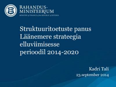 Struktuuritoetuste panus Läänemere strateegia elluviimisesse perioodil[removed]Kadri Tali 23.september 2014