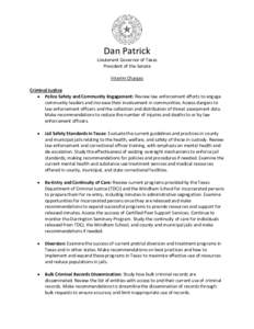 Dan Patrick Lieutenant Governor of Texas President of the Senate Interim Charges Criminal Justice  Police Safety and Community Engagement: Review law enforcement efforts to engage