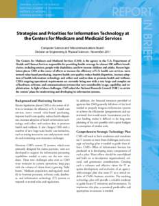 Strategies and Priorities for Information Technology at the Centers for Medicare and Medicaid Services Computer Science and Telecommunications Board ∙ Division on Engineering & Physical Sciences ∙ November 2011 The C