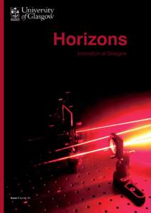 Innovation at Glasgow  Issue 4 Spring 09 Welcome Welcome to the latest edition of Horizons, showcasing innovation and excellence