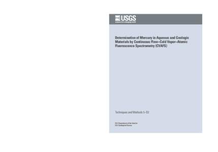 Hageman—Determination of Mercury in Aqueous and Geologic Materials (CVAFS)—Techniques and Methods 5–D2  Determination of Mercury in Aqueous and Geologic Materials by Continuous Flow−Cold Vapor−Atomic Fluorescen