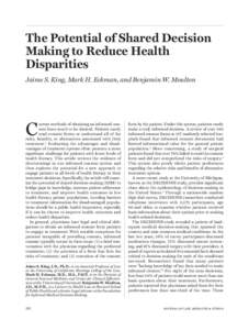 The Potential of Shared Decision Making to Reduce Health Disparities Jaime S. King, Mark H. Eckman, and Benjamin W. Moulton  C