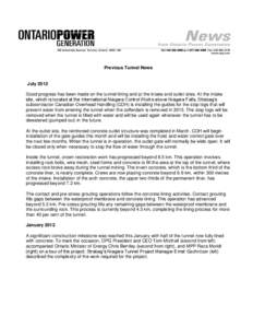 Previous Tunnel News  July 2012 Good progress has been made on the tunnel lining and at the intake and outlet sites. At the intake site, which is located at the International Niagara Control Works above Niagara Falls, St