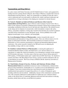 Nanomedicine and Drug Delivery In a joint venture with Tulane University and LSU Health Sciences Centers, and augmented by funding from the Louisiana Board of Regents, the College of Pharmacy launched the Center for Nano