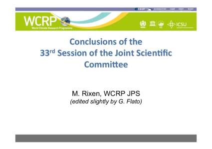 Conclusions of the 33rd Session of the Joint Scien3ﬁc Commi6ee M. Rixen, WCRP JPS (edited slightly by G. Flato)