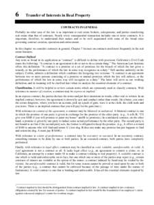 6  Transfer of Interests in Real Property CONTRACTS IN GENERAL  Probably no other area of the law is as important to real estate brokers, salespersons, and parties transferring