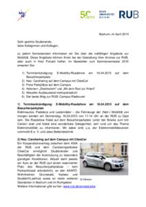 Bochum, im April 2015 Sehr geehrte Studierende, liebe Kolleginnen und Kollegen, zu jedem Semesterstart informieren wir Sie über die vielfältigen Angebote zur Mobilität. Diese Angebote können Ihnen bei der Gestaltung 