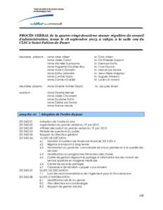 PROCÈS-VERBAL de la quatre-vingt-deuxième séance régulière du conseil d’administration, tenue le 18 septembre 2013, à 19h30, à la salle 109 du CLSC à Saint-Fabien-de-Panet Membres présents : Mme Aline Albert M