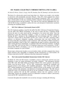 SEC MAKES CLEAR THAT CYBERSECURITYIS A FOCUS AREA By Susan D. Resley, Linda L. Griggs, Sean M. Donahue, Kate M. Emminger and Jenny Harrison The threat of a cybersecurity attack looms larger than ever. Almost every month,