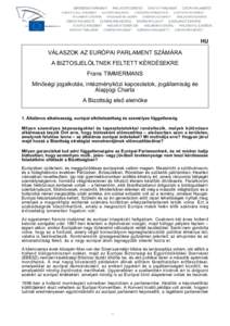 HU  VÁLASZOK AZ EURÓPAI PARLAMENT SZÁMÁRA A BIZTOSJELÖLTNEK FELTETT KÉRDÉSEKRE Frans TIMMERMANS Minőségi jogalkotás, intézményközi kapcsolatok, jogállamiság és