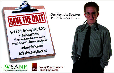 SAVE THE DATE Our Keynote Speaker Dr. Brian Goldman  on