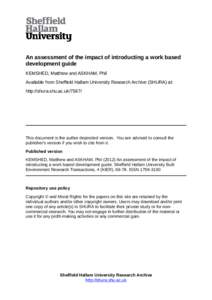 An assessment of the impact of introducting a work based development guide KEMSHED, Matthew and ASKHAM, Phil Available from Sheffield Hallam University Research Archive (SHURA) at: http://shura.shu.ac.uk/7587/