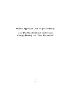 Online Appendix (not for publication): How Did Distributional Preferences Change During the Great Recession? 1