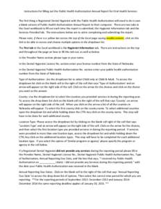 Instructions for filling out the Public Health Authorization Annual Report for Oral Health Services The first thing a Registered Dental Hygienist with the Public Health Authorization will need to do is save a blank versi