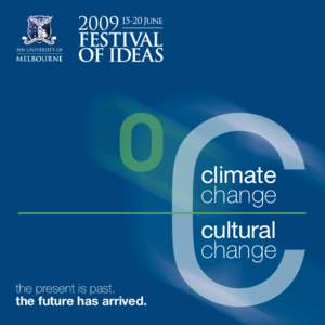 climate change cultural change the present is past. the future has arrived.