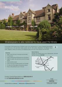 Shakespeare is also believed to have used the library On the edge of the medieval town of Stratford-upon-Avon, surrounded by 11 acres of beautiful Warwickshire countryside and a 100 year listed topiary garden, lies the 1