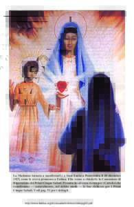 La Madonna tornata a manifestarLi a Suor Lucia a Pontevedra il 10 dicembre 1925, come le aveva promesso a Fatima. Ella venne a chiederle la Comunione di Riparazione dei Primi Cinque Sabati. Promise la salvezza eterna per