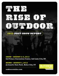 THE rise of Outdoor 2012 post show report  Show • August 2-5, 2012