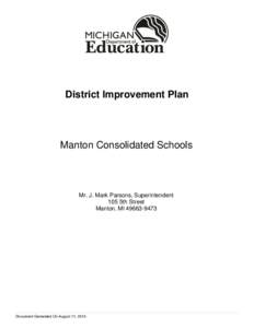 District Improvement Plan  Manton Consolidated Schools Mr. J. Mark Parsons, Superintendent 105 5th Street