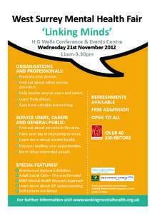 West Surrey Mental Health Fair  ‘Linking Minds’ H G Wells Conference & Events Centre Wednesday 21st November 2012 11am-3.30pm