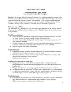 Leaders’ Board Coach Program Building an Effective Board Module Governance Committee Job Description Purpose: The purpose of the Governance Committee is to lead the ongoing development of the board of directors. The Co