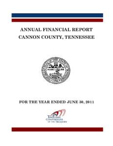 ANNUAL FINANCIAL REPORT CANNON COUNTY, TENNESSEE FOR THE YEAR ENDED JUNE 30, 2011  ANNUAL FINANCIAL REPORT