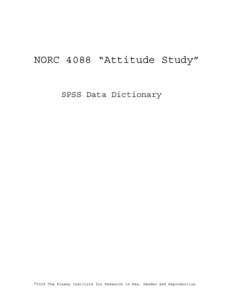 NORC 4088 “Attitude Study”  SPSS Data Dictionary ©2009 The Kinsey Institute for Research in Sex, Gender and Reproduction