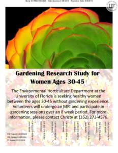 Study ID:IRB201400425 Date Approved: [removed]Expiration Date: [removed]Gardening Research Study for Women Ages[removed]The Environmental Horticulture Department at the University of Florida is seeking healthy women