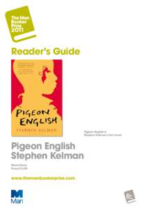 Reader’s Guide  Pigeon English is Stephen Kelman’s first novel  Pigeon English