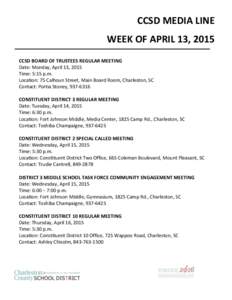 CCSD MEDIA LINE WEEK OF APRIL 13, 2015 CCSD BOARD OF TRUSTEES REGULAR MEETING Date: Monday, April 13, 2015 Time: 5:15 p.m. Location: 75 Calhoun Street, Main Board Room, Charleston, SC