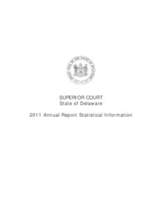 SUPERIOR COURT State of Delaware 2011 Annual Report Statistical Information SUPERIOR COURT Caseload Breakdowns Fiscal Year[removed]Civil Case Filings