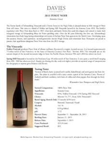 2013 PINOT NOIR Sonoma Coast The Davies family of Schramsberg Vineyards and J. Davies Estate in the Napa Valley is pleased release its fifth vintage of Pinot Noir still wines. This wine is a blend of Nobles and Spring Hi