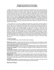 Ministerial Declaration of The Hague on Water Security in the 21st Century 1. Water is vital for the life and health of people and ecosystems and a basic requirement for the development of countries, but around the world