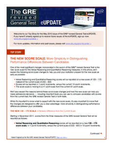 eUPDATE  MAY 2010 Welcome to our Top Story for the May 2010 issue of the GRE® revised General Test eUPDATE. If you haven’t already signed up to receive future issues of the eUPDATE, sign up now: