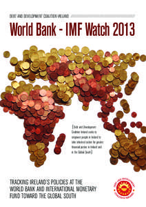 DEBT AND DEVELOPMENT COALITION IRELAND ////////////////////////////////////////////////////////  World Bank - IMF Watch 2013 {Debt and Development Coalition Ireland seeks to