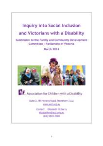 Inquiry into Social Inclusion and Victorians with a Disability Submission to the Family and Community Development Committee - Parliament of Victoria March 2014