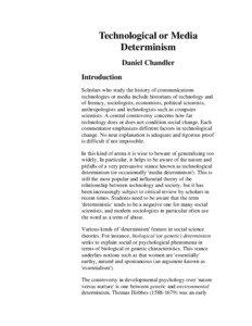 Technology / Ethology / Technological change / Sociocultural evolution / Philosophy of science / Technological determinism / Economic determinism / Technology and society / Environmental determinism / Science / Determinism / Science and technology studies