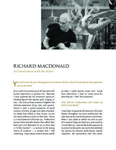 r ichard m acdonald A Conversation with the Artist Y  ou are known for your lifelong passion for dance. What is about this discipline that captivates