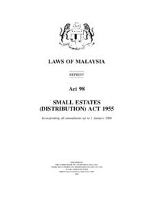 LAWS OF MALAYSIA REPRINT Act 98  SMALL ESTATES