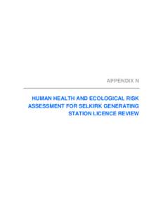 Selkirk Generating Station Environmental Impact Statement APPENDIX N HUMAN HEALTH AND ECOLOGICAL RISK ASSESSMENT FOR SELKIRK GENERATING STATION LICENCE REVIEW