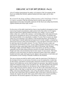 ORGANIC ACT OF[removed]PUBLIC--No.2.] AN ACT making appropriations for sundry civil expenses of the Government for the fiscal year ending June thirtieth, eighteen hundred and ninety-eight, and for other purposes. Be it ena