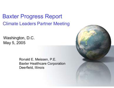 Baxter Progress Report Climate Leaders Partner Meeting Washington, D.C. May 5, 2005  Ronald E. Meissen, P.E.