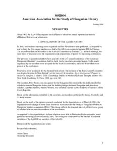AASHH American Association for the Study of Hungarian History January 2004 NEWSLETTER Since 1997, the AAASS has required each affiliate to submit an annual report to maintain its