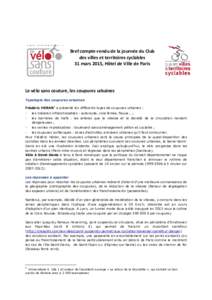 Bref compte-rendu de la journée du Club des villes et territoires cyclables 31 mars 2015, Hôtel de Ville de Paris Le vélo sans couture, les coupures urbaines Typologie des coupures urbaines